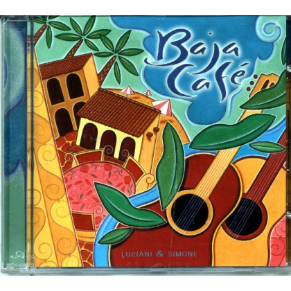 Baja Cafe Music CD, Luciani & Simone, Spanish Guitar